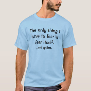 T-shirt la seule chose que je dois craindre….