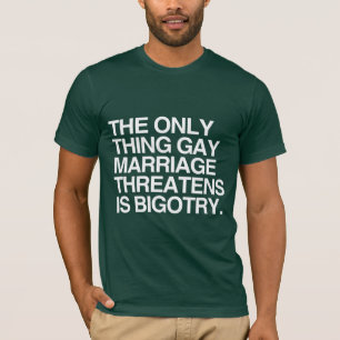 T-SHIRT LA SEULE CHOSE QUE LE MARIAGE GAY MENACE EST LA BI