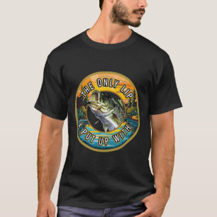 T-shirt La Seule Lip Que J'Ai Avec Pêcheur Nouveauté Pêche