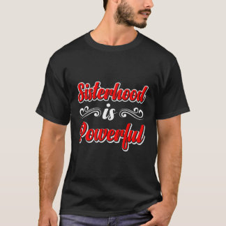 T-shirt La Sisterhood Est Puissante...