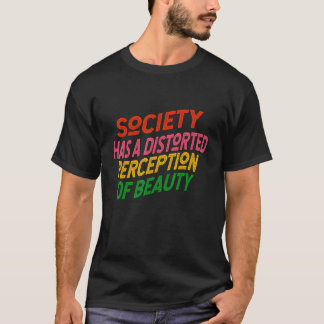 T-shirt La société a une perception déformée de la beauté