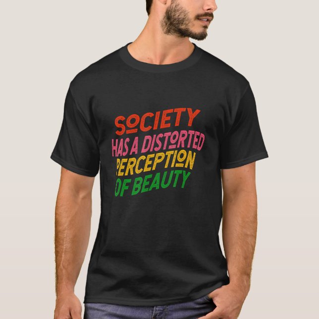 T-shirt La société a une perception déformée de la beauté (Devant)