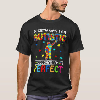 T-shirt La société dit que je suis autiste Dieu dit que je