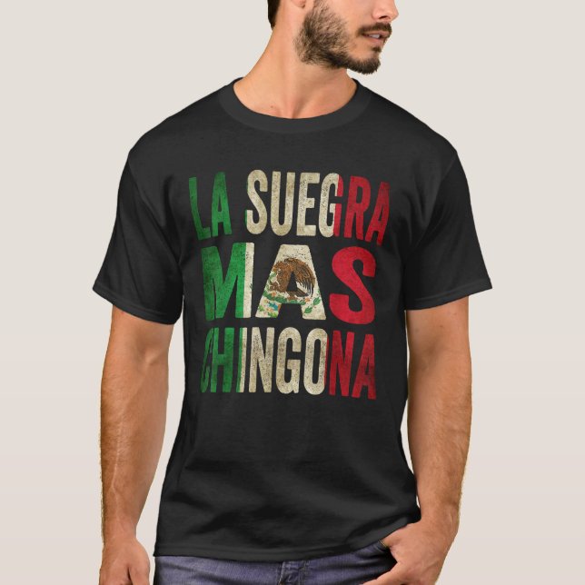 T-shirt La Suegra Mas Chingona Mexicaine Mère En Droit Mex (Devant)