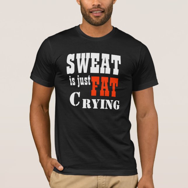 T-shirt La sueur est juste gros 2 pleurants ! (Devant)