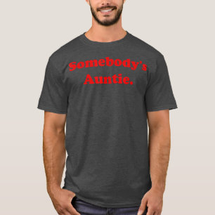 T-shirt La tante de quelqu'un drôle sarcasme dicton citati