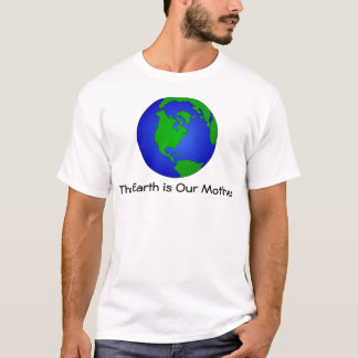 T-shirt La terre est notre tee - shirt de mère