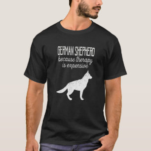 T-shirt La Thérapie bergère allemande coûte cher Adopt Don