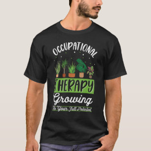 T-shirt La Thérapie D'Occupation Augmente À Votre Plein Po