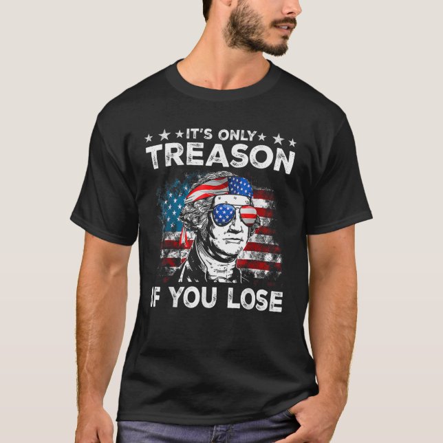 T-shirt La trahison si vous perdez George Washington 4t (Devant)