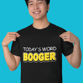 T-shirt La typographie de la booger de mots d'aujourd'hui 