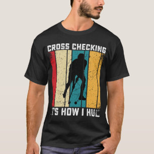 T-shirt La Vérification De La Croix De Hockey Est Comment
