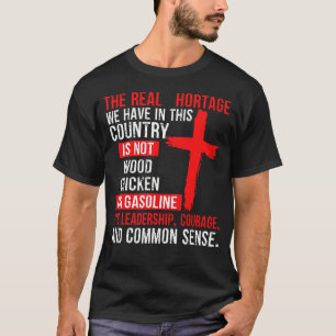 T-shirt La véritable pénurie que nous avons dans ce pays n