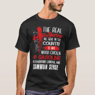 T-shirt La véritable pénurie que nous avons dans ce pays n