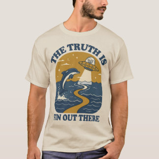 T-shirt La Vérité Est Là-Bas - Drôle Drôle Dauphin OVNI