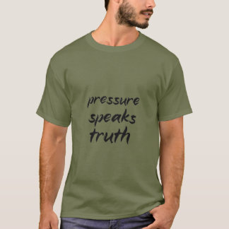 T-shirt La Vérité que la Pression Révèle