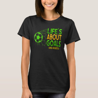T-shirt La vie à propos des objectifs et aide le joueur de