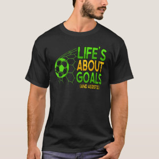 T-shirt La vie à propos des objectifs et aide le joueur de
