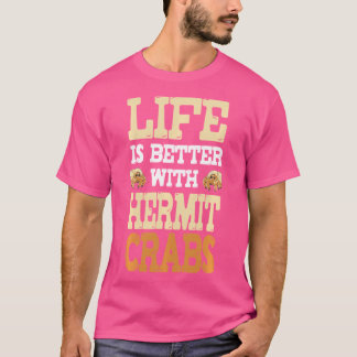 T-shirt La Vie Amusante Est Meilleure Avec Les Crabes Herm