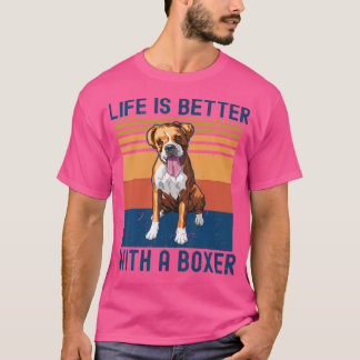 T-shirt La Vie Amusante Est Meilleure Avec Un Boxer Pour A