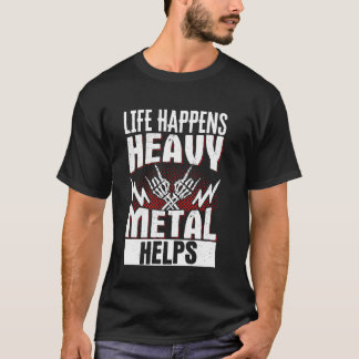 T-shirt La vie arrive Metal lourd aide