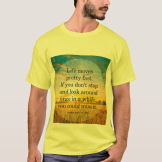 T-shirt La vie bouge assez vite si vous n'arrêtez pas les