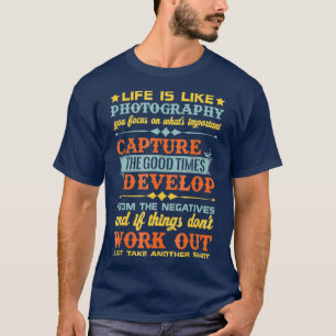 T-shirt La Vie, C'Est Comme La Photographie Capturer Les B