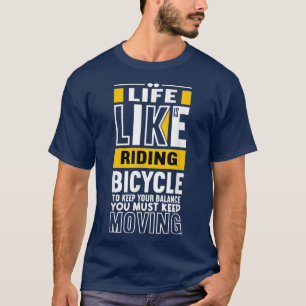 T-shirt La vie c'est comme rouler à vélo - Citations de vi