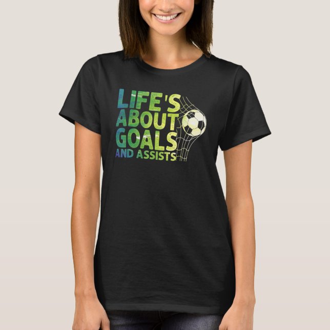 T-shirt La Vie, c'est des objectifs et aide le Football Fo (Devant)