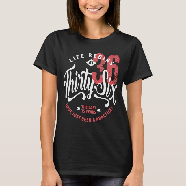 T-shirt La vie commence à 36 ans | 36e anniversaire (Devant)