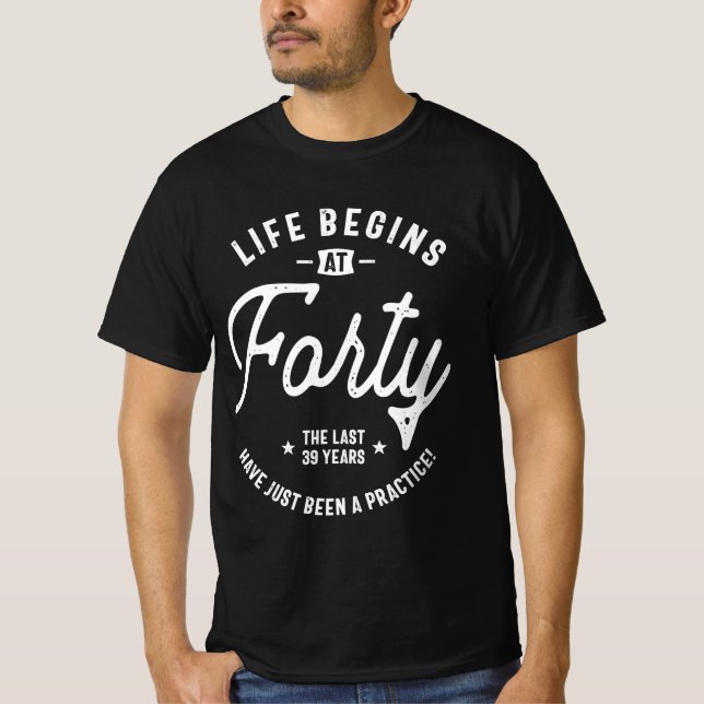 T-shirt La vie commence à 40 ans - 40e anniversaire (Devant)