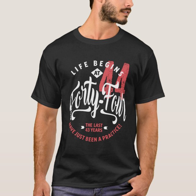 T-shirt La vie commence à 44 ans | 44e anniversaire (Devant)