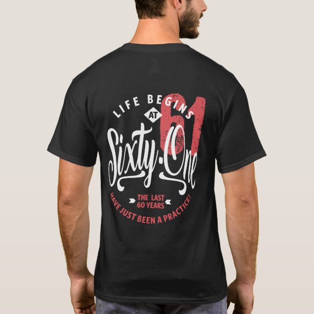 T-shirt La vie commence à 61 ans | 61e anniversaire (Dos)