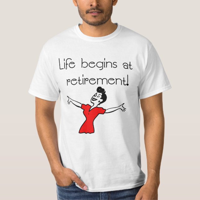 T-shirt La vie commence à la retraite ! Cadeaux (Devant)