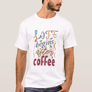T-shirt La vie commence après le café