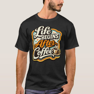 T-shirt La vie commence après le café
