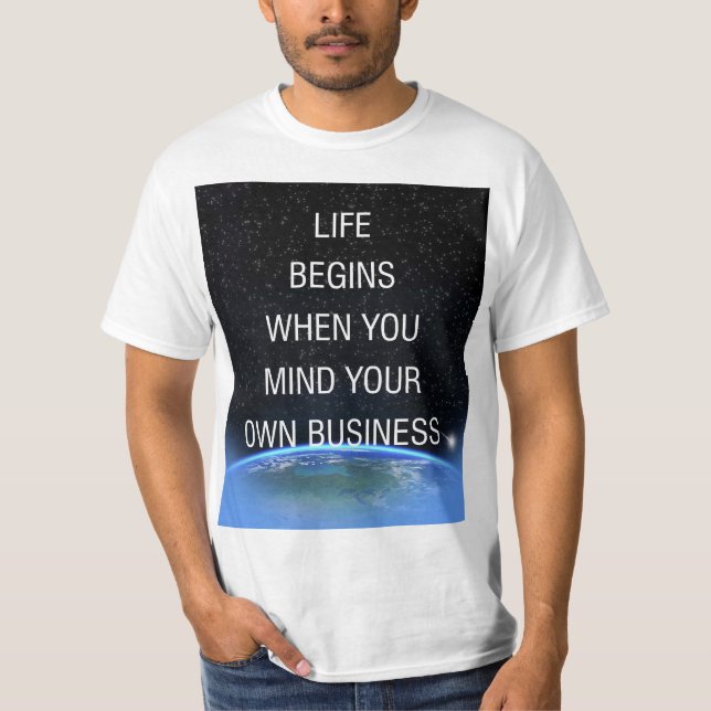 T-shirt La Vie Commence Lorsque Vous Vous Occupez De Votre (Devant)