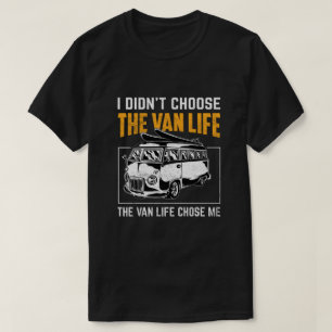 T-shirt la vie dans la fourgonnette m'a choisi van aménagé