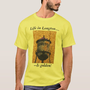 T-shirt : La vie dans Longton est d'or !