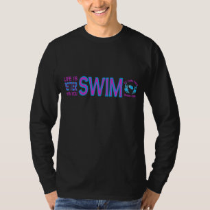 T-shirt La vie de LJCSC est meilleure quand vous nagez la