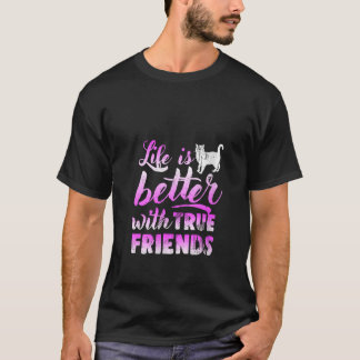T-shirt La Vie Des Femmes Est Meilleure Avec Les Vrais Ami