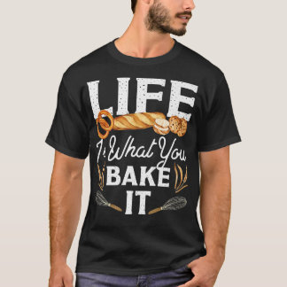 T-shirt La Vie Du Pain À La Cuisine Au Gâteau Est Ce Que V