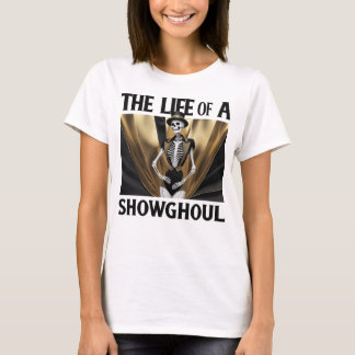 T-shirt La vie d'un Showghoul
