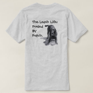 T-shirt La vie en laisse : alimentée par Fetch. 