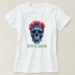 T-shirt La vie en mort, en fleurs en bleu