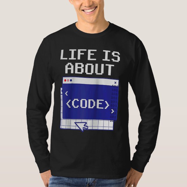 T-shirt La vie est à propos de citations de code programme (Devant)