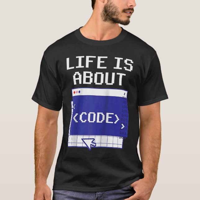 T-shirt La vie est à propos de citations de code programme (Devant)
