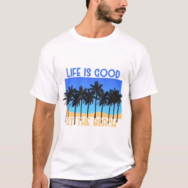 T-shirt La vie est bonne à la plage (Devant)