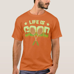 T-shirt La Vie est bonne Badminton T