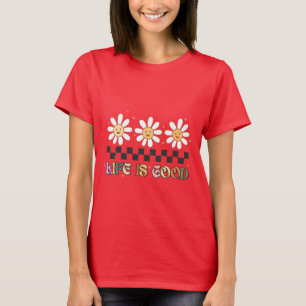 T-shirt La vie est bonne inspiration, motivationnelle, pos